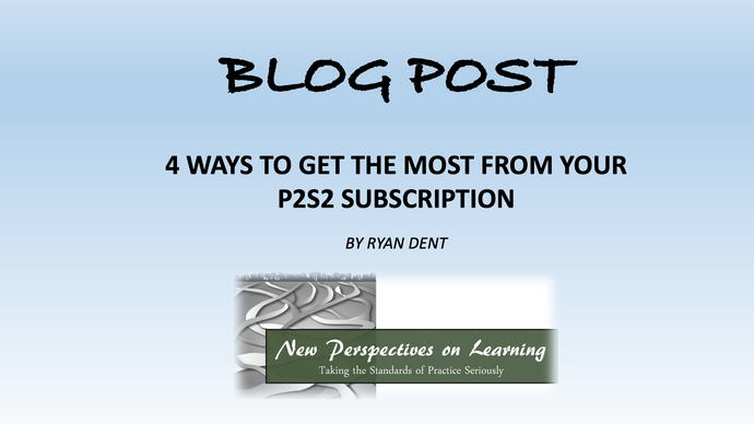 4 Ways to Get the Most From your P2S2 Online Platform Subscription