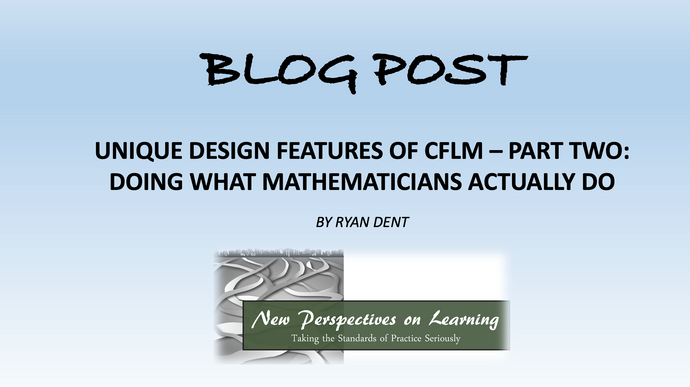 What Makes CFLM Different? Part Two: Doing What Mathematicians Do