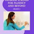 NEW! Problem Strings for Fluency and Beyond - Grade 2