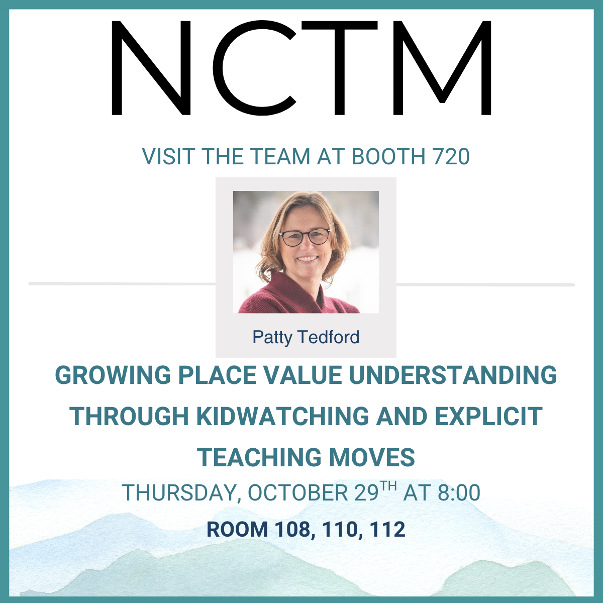 NCTM Session with Patty Tedford, Thursday, Oct. 27 at 8:00 Room 108, 110, 112